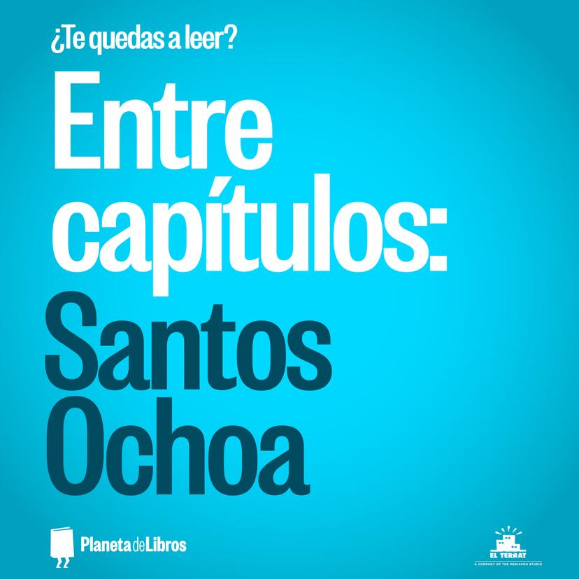 ¿Te quedas a leer?: Entre Capítulos 06 - Santos Ochoa