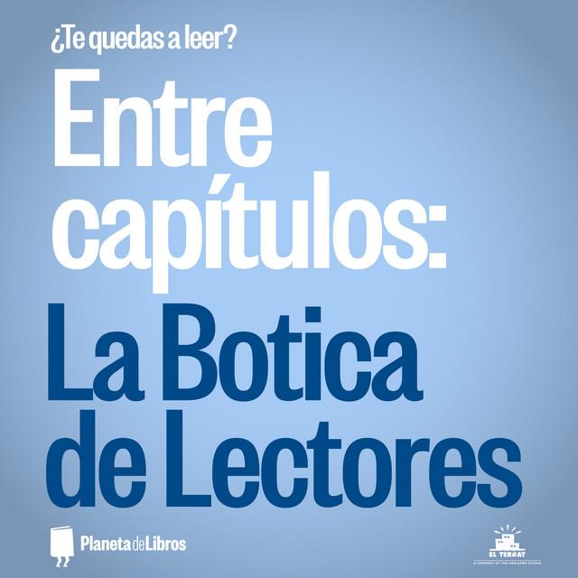 ¿Te quedas a leer?: Entre Capítulos 07 - Botica de lectores