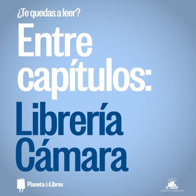 ¿Te quedas a leer?: Entre Capítulos 08 - Librería Cámara